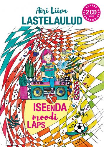 ISEENDA MOODI LAPS LAULIK. AIRI LIIVA LASTELAULUD + 2CD