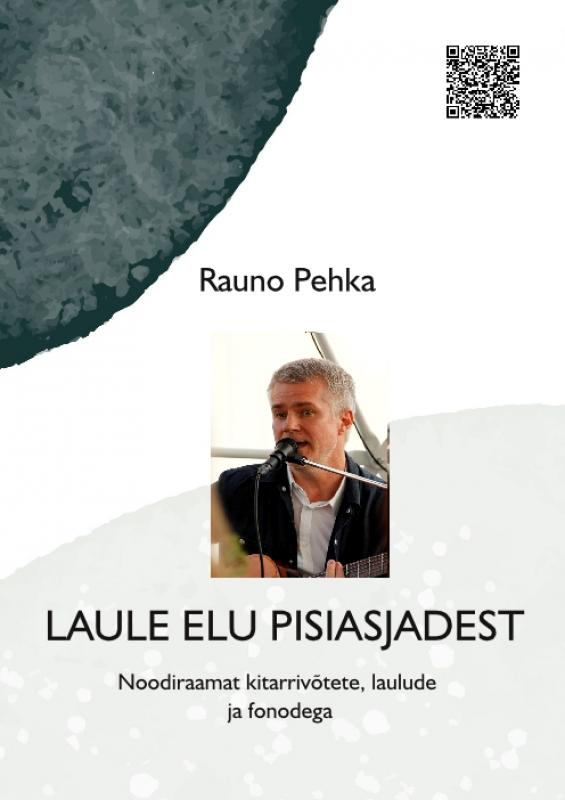 Laule elu pisiasjadest. Noodiraamat kitarrivõtete, laulude ja fonodega