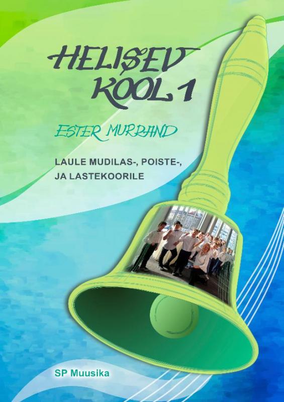 Helisev kool 1. Laule mudilas-, poiste- ja lastekoorile