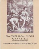 Prantsuse 18. sajandi 2. poole ja Austria, Å veitsi, Flaami ning Hollandi 18. sajandi graafika Tartu ?œlikooli Raamatukogus (kataloog) / Les gravures Francaises de la 2-eme moitie du XVIII s. et les gravures Autrichiennes, Suisses, Flamandes et Hollandais