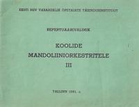 Repertuaarivalimik koolide mandoliiniorkestritele III