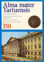 Alma mater Tartuensis. Tartu Riiklik Ülikool 350