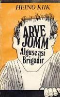 Arve Jomm. Alguse asi. Brigadir