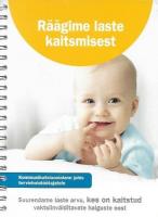 R?¤?¤gime laste kaitsmisest. Suurendame laste arvu, kes on kaitstud vaktsiinv?¤lditavate haiguste eest. Kommunikatsioonialane juhis tervishoiut?¶?¶tajatele