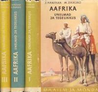 Aafrika. Unelmad ja tegelikus. I-III