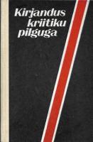Kirjandus kriitiku pilguga. Artikleid, arvustusi ja aasta?¼levaateid 1979-1980