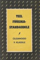 Teel f?¼?¼sikastandardile. ?œlesandeid 9. klassile