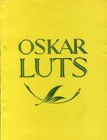 Oskar Luts. Kirjandusnimestik ning elu ja loomingu ?¼levaade