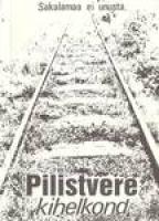 Pilistvere kihelkond. nimkaotused ja repressioonid alates 21. juunist 1940