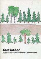 Metsateed. Juriidilisi n?¤pun?¤iteid omanikele ja kasutajatele