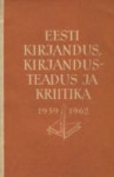 Eesti kirjandus, kirjandusteadus ja kriitika 1959-1962. Bibliograafia