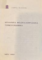 Mehaanika. Molekulaarf?¼?¼sika. Termod?¼naamika. Metoodiline juhend keemiaosakonna ?¼li?µpilastele