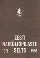 Eesti Nais?¼li?µpilaste Selts 1911-1991