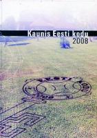 Kaunis Eesti kodu 2008 (kodukaunistamise konkursi võitjad). Fotoalbum
