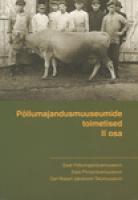 P?µllumajandusmuuseumide toimetised. II osa
