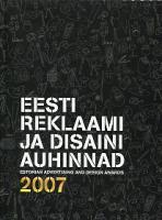Eesti reklaamiauhinnad Kuldmuna 2007. Eesti disainiauhinnad 2007. Estonian advertising awards Golden Egg 2007. Estonian design awards 2007