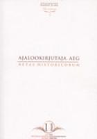 Ajalookirjutaja aeg. Aetas historicorum. Raamat ja aeg 1. Libri et memoria 1
