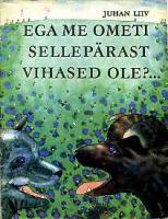 Ega me ometi sellepärast vihased ole?... Jutte ja luuletusi