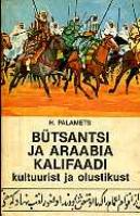 Bütsantsi ja Araabia kalifaadi kultuurist ja olustikust