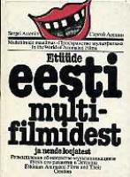 Etüüde eesti multifilmidest ja nende loojatest_