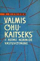 ''Valmis õhukaitseks''. II astme normide vastuvõtmine
