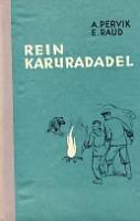 Rein karuradadel. Reisijutt Karjalast