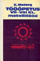 Tööõpetus VII-VIII klassile. Metallitööd