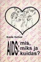 AIDS: mis, miks ja kuidas?