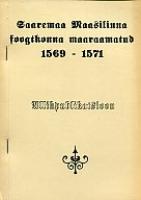 Saaremaa Maasilinna foogtkonna maaraamatud 1569-1571. Allikpublikatsioon (Landbücher der Vogtei Soneburg auf Ösel 1569-1571. Quellenpublikation)