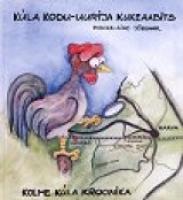 Küla kodu-uurija kukeaabits [ kolme küla kroonika]