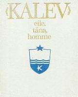 ''Kalev'' eile, täna, homme