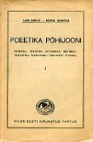 Poeetika p?µhijooni I. Poeetika. Stilistika. Retoorika. Meetrika. Temaatika. Tektoonika. Kirjandite teooria.