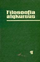 Filosoofia algkursus. Marksismi-leninismi aluste koolidele