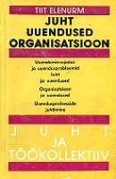 Juht - uuendused - organisatsioon