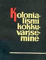 Kolonialismi kokkuvarisemine. Lühiteatmik
