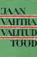 Valitud tööd. Mälestusi, vesteid, artikleid