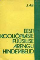Eesti kooliõpilaste füüsilise arengu hindetabelid