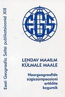 Lendav maailm. Külmale maale. Noorgeograafide sügissümpoosioni artiklite kogumik [ oktoober 2010, Tõstamaa]