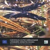 Harivesiliku kaitse korraldamine Läänemere-äärsetes riikides. LIFE-Nature projekt 2004-2008 LIFE04NAT/EE/000070