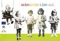 Mängides läbi aja [ Tartu Mänguasjamuuseumi lastevihik]