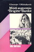Müüdi anatoomia: Brigitte Bardot