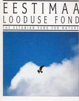 Eestimaa Looduse Fond. The Estonian Fund for Nature