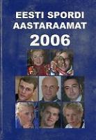 Eesti spordi aastaraamat 2006