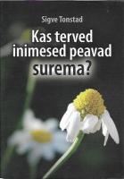 Kas terved inimesed peavad surema?