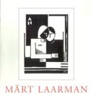 M?¤rt Laarman. 22. II 1896 - 18. IV 1979 [ kataloog]