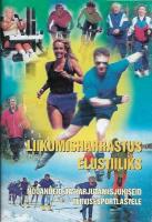 Liikumisharrastus elustiiliks. N?µuandeid ja harjutamisjuhiseid tervisesportlastele