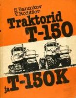 Traktorid T-150 ja T-150K: [ õppevahend põllumajanduse kutsekooli õpilastele]