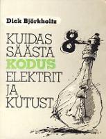 Kuidas säästa kodus elektrit ja kütust