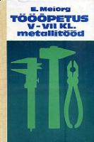 Tööõpetus V-VII klassile: metallitööd