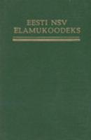 Eesti NSV elamukoodeks: ametlik tekst muudatuste ja täiendustega seisuga 1. august 1988